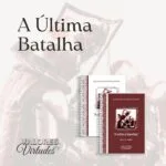Valores e Virtudes - A Última Batalha