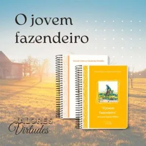 Valores e Virtudes - O Jovem Fazendeiro