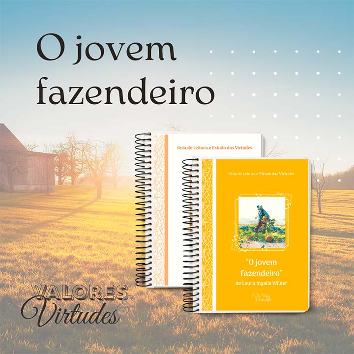 Valores e Virtudes - O Jovem Fazendeiro