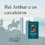 Valores e Virtudes - Rei Arthur