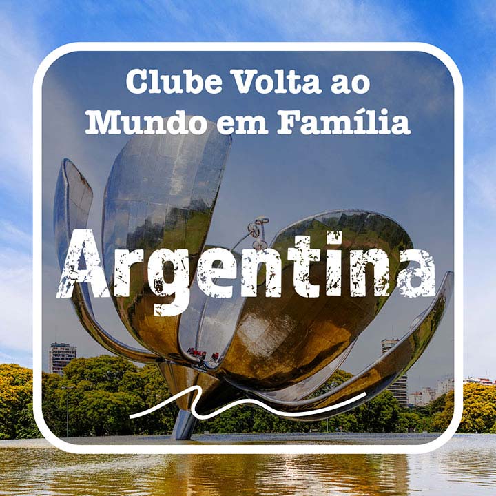 Volta ao Mundo em Família - Argentina