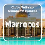 Volta ao Mundo em Família - Marrocos