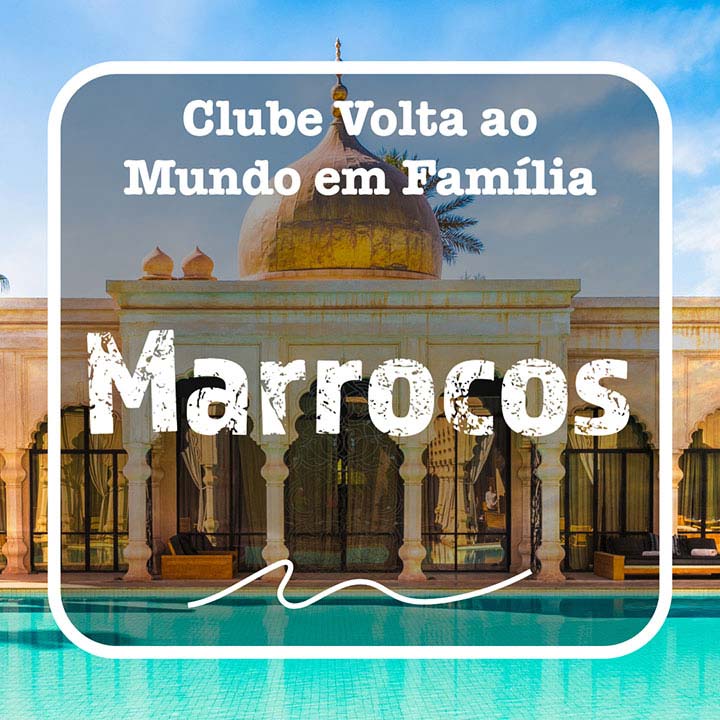 Volta ao Mundo em Família - Marrocos