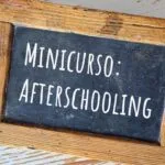Minicurso Afterschooling