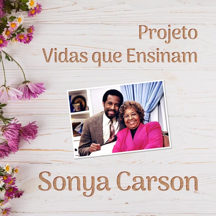 Projeto Vidas que Ensinam - Sonya Carson